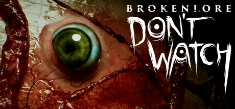 BrokenLore: Don’t Watch