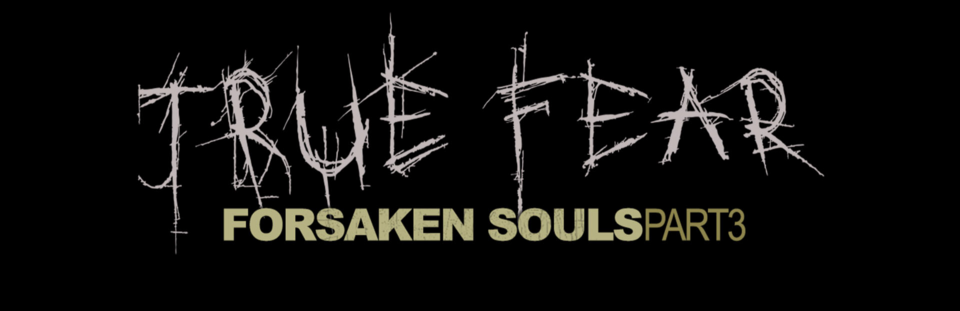 True Fear: Forsaken Souls Part 3