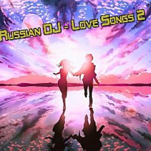 VA - Russian DJ - Love Songs 2 (2024) MP3
